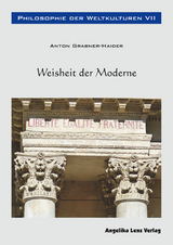 Philosophie der Weltkulturen VII - Anton Grabner-Haider