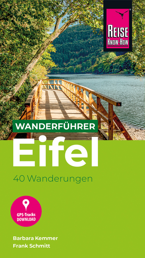 Reise Know-How Wanderf&uuml;hrer Eifel : 40 Wanderungen, mit GPS-Tracks - Barbara Kemmer, Frank Schmitt