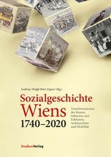 Sozialgeschichte Wiens 1740&ndash;2020 - 