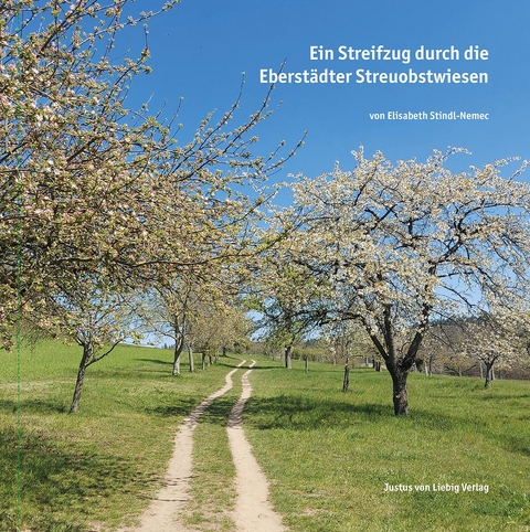 Ein Streifzug durch die Eberst&auml;dter Streuobstwiesen - Elisabeth Stindl-Nemec