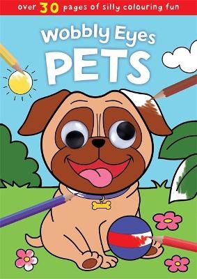 Wobbly Eyes: Pets -  Igloo Books Ltd