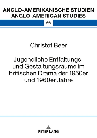 Jugendliche Entfaltungs- und Gestaltungsräume im britischen Drama der 1950er und 1960er Jahre