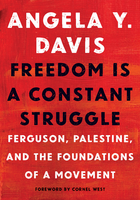 Freedom Is a Constant Struggle -  Angela Y. Davis