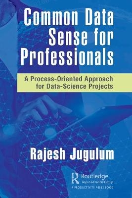 Common Data Sense for Professionals - Rajesh Jugulum