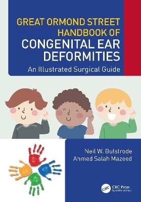 Great Ormond Street Handbook of Congenital Ear &lrm;Deformities - Neil W. Bulstrode, Ahmed Salah Mazeed