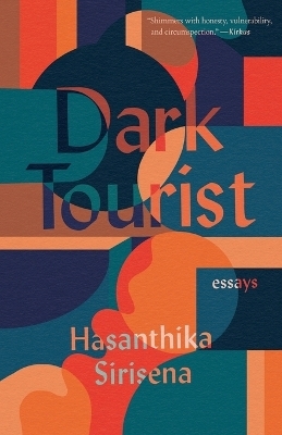 Dark Tourist - Hasanthika Sirisena