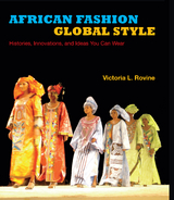 African Fashion, Global Style - Victoria L. Rovine