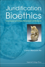 JURIDIFICATION IN BIOETHICS - Calvin Wai-Loon Ho