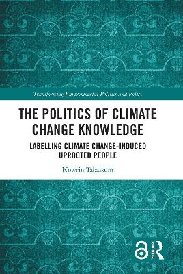 The Politics of Climate Change Knowledge - Nowrin Tabassum
