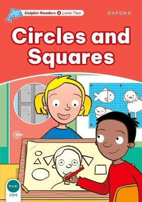 Dolphin Readers: Level 2: Circles and Squares - Rebecca Brooke