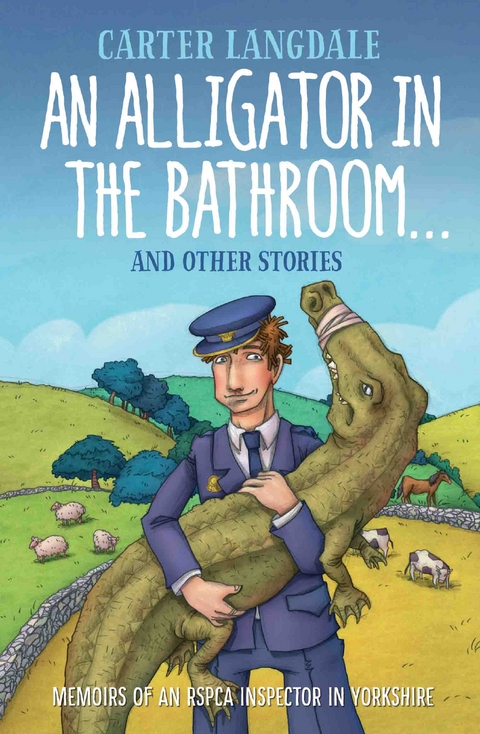 An Alligator in the Bathroom…And Other Stories - Carter Langdale