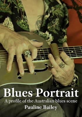 Blues Portrait - A Profile of the Australian Blues Scene