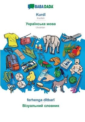 BABADADA, Kurd&icirc; - Ukrainian (in cyrillic script), ferhenga d&icirc;tbar&icirc; - visual dictionary (in cyrillic script) -  Babadada GmbH