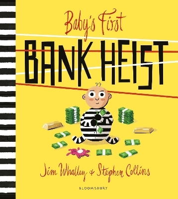 Baby's First Bank Heist - Jim Whalley