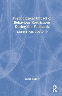 Psychological Impact of Behaviour Restrictions During the Pandemic - Barrie Gunter