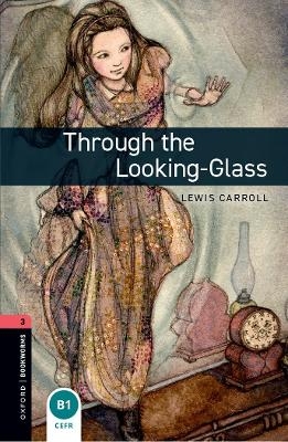 Oxford Bookworms Library: Level 3:: Through the Looking-Glass - Lewis Carroll, Jennifer Bassett