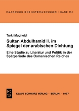 Sultan Abd&uuml;lhamid II. im Spiegel der arabischen Dichtung seiner Zeit - Turki Mugheid