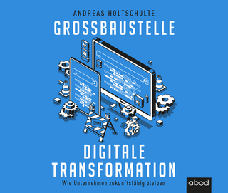 Großbaustelle digitale Transformation