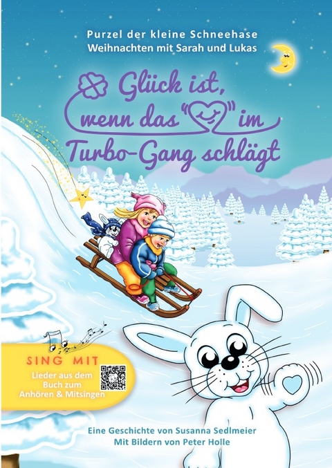 Purzel der kleine Schneehase / Glück ist, wenn das Herz im Turbo-Gang schlägt - Susanna Sedlmeier