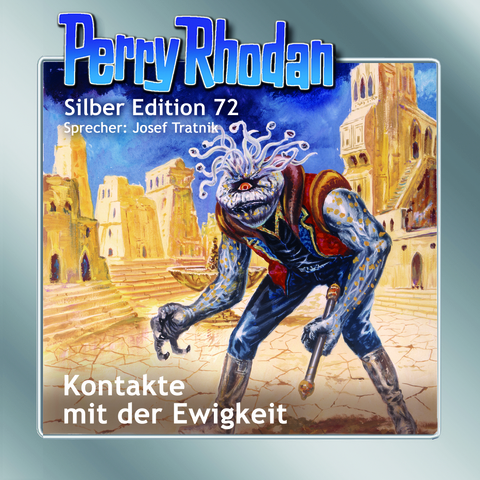 Perry Rhodan Silber Edition 72: Kontakte mit der Ewigkeit - H. G. Ewers