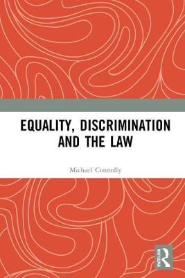 Equality, Discrimination and the Law - Michael Connolly
