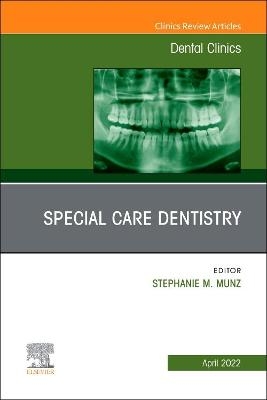 Special Care Dentistry, An Issue of Dental Clinics of North America