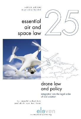 Drone Law and Policy - Ronald Schnitker, Dick Van Het Kaar