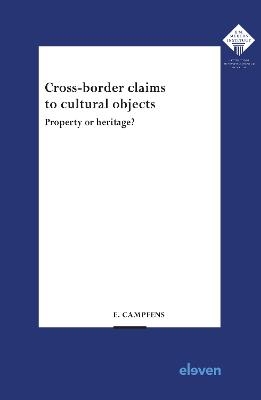 Cross-border claims to cultural objects - Evelien Campfens