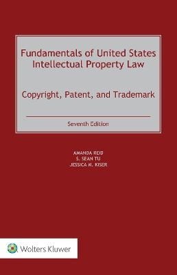 Fundamentals of United States Intellectual Property Law - Amanda Reid, Sean Tu, Jessica Kiser