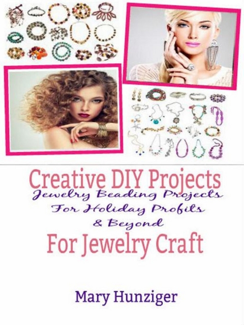 Creative DIY Projects For Jewelry Craft - Mary Hunziger
