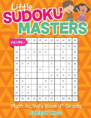 Little Sudoku Masters - Math Activity Book 4th Grade - Volume 1 -  Speedy Kids