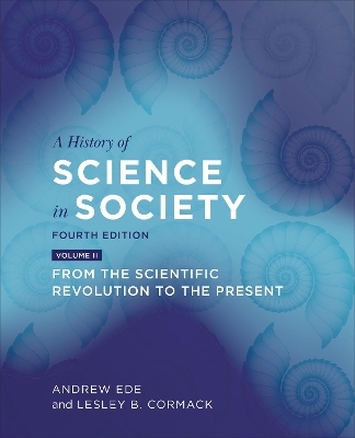 A History of Science in Society, Volume II - Andrew Ede, Lesley B. Cormack