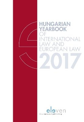 Hungarian Yearbook of International Law and European Law 2017 - 