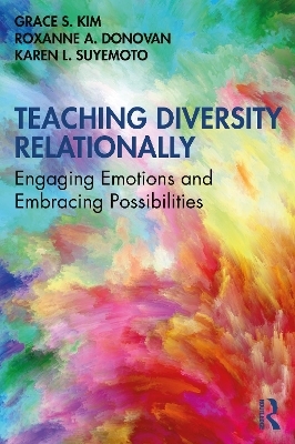 Teaching Diversity Relationally - Grace S. Kim, Roxanne A. Donovan, Karen L. Suyemoto
