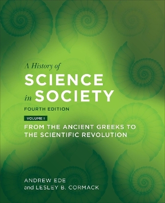 A History of Science in Society, Volume I - Andrew Ede, Lesley B. Cormack
