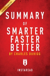 Summary of  Smarter Faster Better - Instaread Summaries