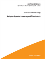 Religi&ouml;se Symbole. Bedeutung und &Ouml;ffentlichkeit - 