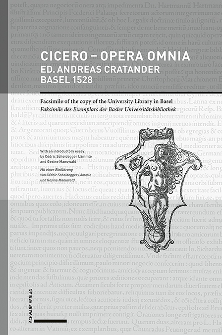 Cicero &ndash; Opera omnia Ed. Andreas Cratander, Basel 1528 - C&eacute;dric Scheidegger L&auml;mmle, Gesine Manuwald