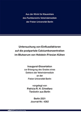 Untersuchung von Einflussfaktoren auf die postpartale Calciumkonzentration im Blutserum von Holstein-Friesian K&uuml;hen - Patricia R. H. Crivellaro