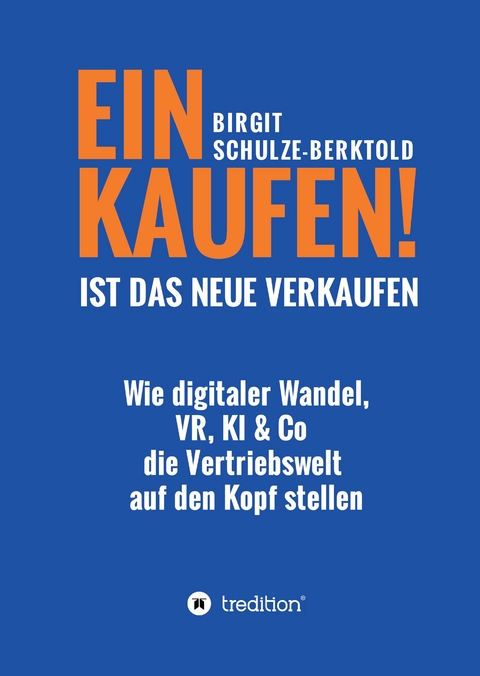 EINKAUFEN IST DAS NEUE VERKAUFEN! - Birgit Schulze-Berktold
