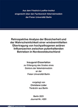 Retrospektive Analyse der Biosicherheit und der Wahrscheinlichkeit einer windvermittelten &Uuml;bertragung von hochpathogenen avi&auml;ren Influenzaviren zwischen putenhaltenden Betrieben in Nordwestdeutschland - Christiane L&uuml;der