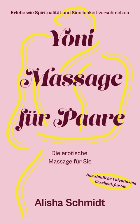 Yoni Massage f&uuml;r Paare - Alisha Schmidt