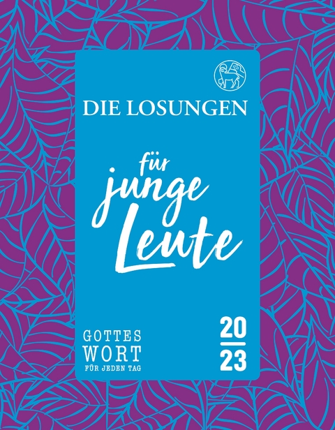 Losungen Deutschland 2023 / Die Losungen f&uuml;r junge Leute 2023 - 