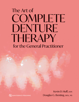 The Art of Complete Denture Therapy for the General Practitioner