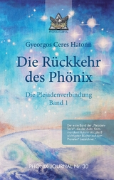 R&uuml;ckkehr des Ph&ouml;nix - Ph&ouml;nix-Journal Nr. 30 - Gyeorgos Ceres Hatonn