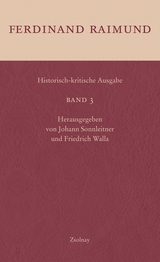 Historisch-kritische Ausgabe Band 3 - Ferdinand Raimund