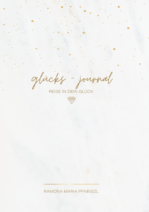 gl&uuml;cks-journal - Ramona Pfneiszl