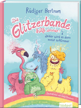 Die Glitzerbande hilft immer! (Leider wird es dann meist schlimmer) - R&uuml;diger Bertram