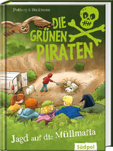 Die Gr&uuml;nen Piraten &ndash; Jagd auf die M&uuml;llmafia - Andrea Po&szlig;berg, Corinna B&ouml;ckmann