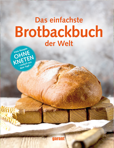 Das einfachste Brotbackbuch der Welt